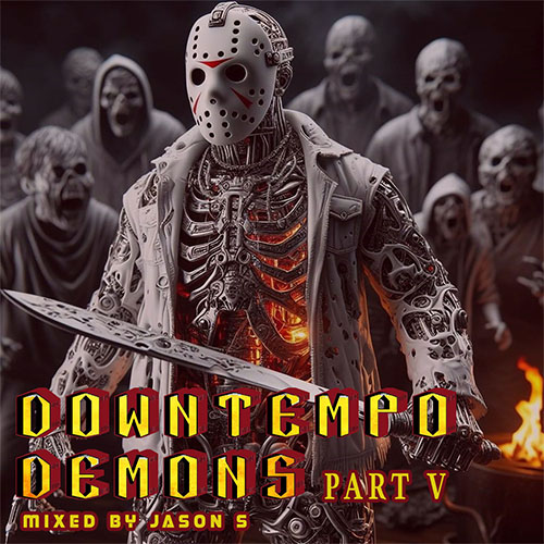 Downtempo Demons part V